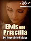  Elvis und Priscilla - Der King und das Mädchen