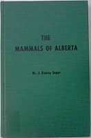 The mammals of Alberta B0007FDE4M Book Cover