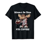 Moose Coffee Time Funny Animal Lovers Pajama Humor T-Shirt
