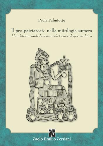 Il pre-patriarcato nella mitologia sumera: Una lettura simbolica secondo la psicologia analitica
