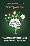  Les pouvoirs de la neuroplasticité