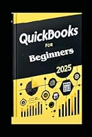 QuickBooks For Beginners B0DZNDT3G5 Book Cover