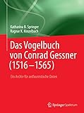 Das Vogelbuch von Conrad Gessner (1516-1565): Ein Archiv für avifaunistische Daten