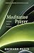 Meditative Prayer: Entering God's Presence (Spiritual Disciplines Study Guide)