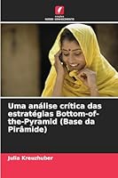 Uma análise crítica das estratégias Bottom-of-the-Pyramid (Base da Pirâmide) (Portuguese Edition) 6208995485 Book Cover