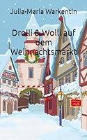 Drolli & Wolli auf dem Weihnachtsmarkt 1795449543 Book Cover