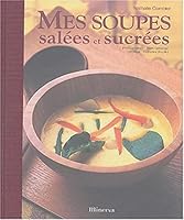 Mes soupes salÃƒÂ©es et sucrÃƒÂ©es 2830707761 Book Cover