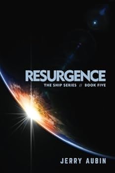 Resurgence - Book #5 of the Ship