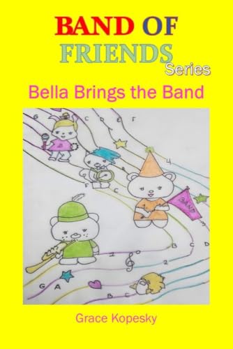 Band of Friends Series : Bella Brings the Band