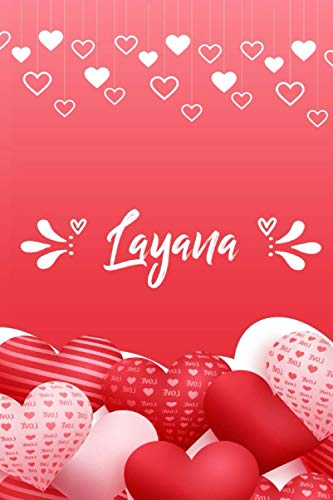 Layana: Carnet de notes 6 x 9 pouces | Prénom personnalisé Layana | cadeau Saint-Valentin pour femme, petite amie,sœur…| Livre d
