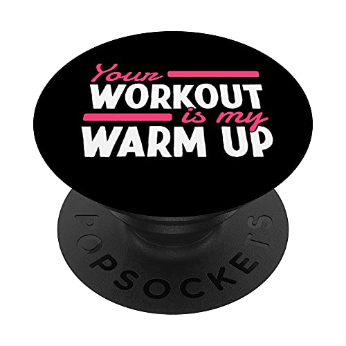 Your Workout is my Warm Up Divertido Gimnasio Fitness Citas PopSockets PopGrip Intercambiable