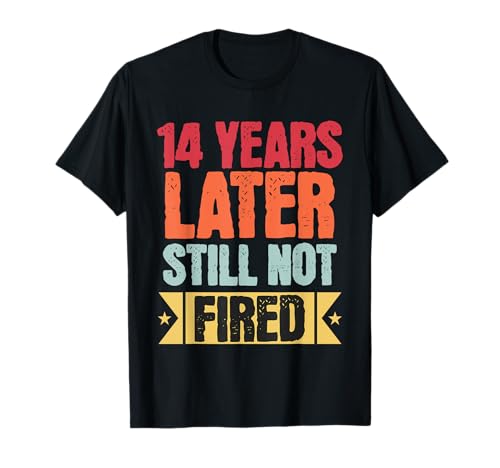 Funny 14 Years Of Work Employee - 14 Years Work Anniversary T-Shirt