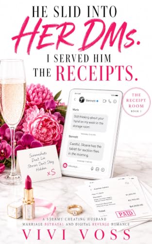 He Slid into Her DMs. I Served Him the Receipts.: Marriage in Crisis Betrayal, Infidelity and Revenge Romance (The Receipt Room Book 1)