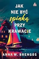 Jak nie być spinką przy krawacie 836778703X Book Cover