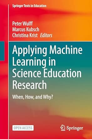 APPLYING MACHINE LEARNING IN SCIENCE EDUCATION RESEARCH intelligence overview