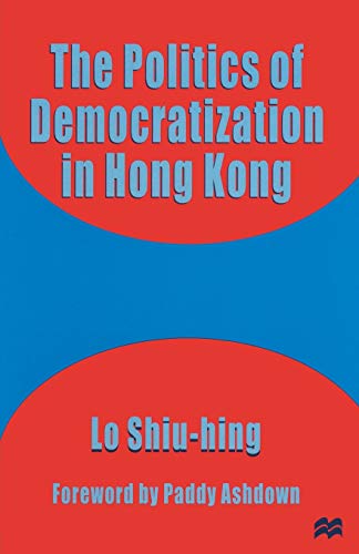 The Politics of Democratization in Hong Kong