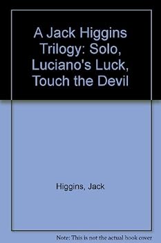 Hardcover A Jack Higgins Trilogy: Solo, Luciano's Luck, Touch the Devil Book