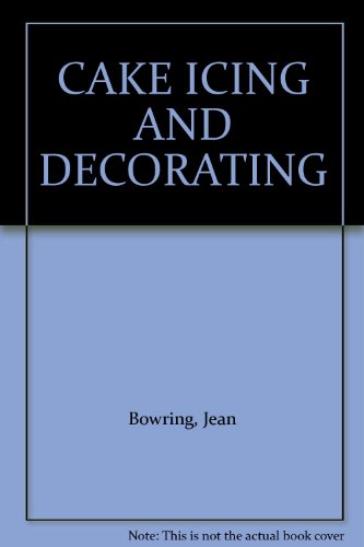 CAKE ICING AND DECORATING B000SUN9DM Book Cover