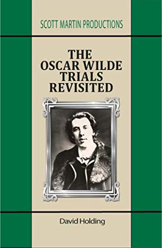 The Oscar Wilde Trials Revisited (English Edition) - Holding, David