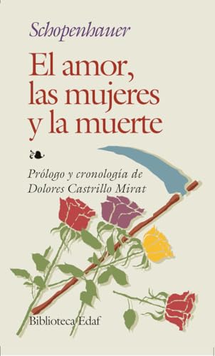 El Amor, Las Mujeres y La Muerte: Y otros ensayos (Biblioteca Edaf)
