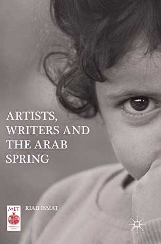 Artists, Writers and The Arab Spring (Middle East Today)