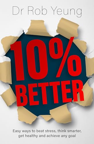 10% Better: Easy ways to beat stress, think smarter, get healthy and achieve any goal image 2