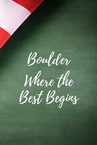 Boulder Where the Best Begins: Dot Grid Paper for design, creating your own bullet style journals, drawing, pen and paper games and much more