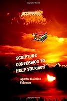 Scripture Confession to Help you Grow 1543223427 Book Cover