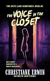 The Voice in the Closet: The Spite Lane Hauntings: Book 1