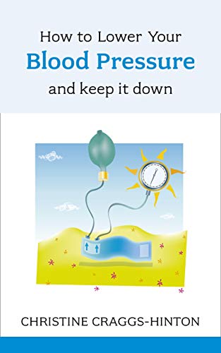How to Lower Your Blood Pressure: And Keep It Down (Overcoming Common Problems) (English Edition)