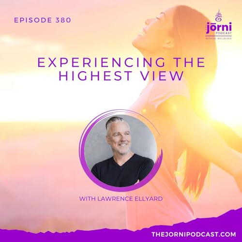 Episode 380 - Experiencing the Highest View with Lawrence Ellyard