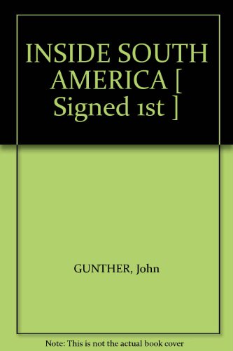 INSIDE SOUTH AMERICA [ Signed 1st ] B00220TH50 Book Cover