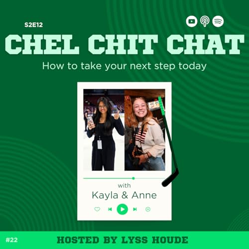 『S2E12: How To Take Your Next Step Today - ft. Kayla Fernandez and Anne Tokarski | Chel Chit Chat with Lyss Houde』のカバーアート