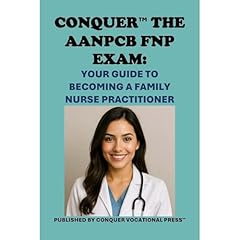Conquer the AANPCB FNP Exam: Your Guide to Becoming a Family Nurse Practitioner Audiolibro Por Philip Martin McCaulay arte de portada