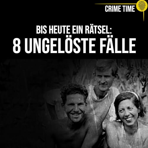 Was ist WIRKLICH passiert? 8 F&auml;lle, die nie gel&ouml;st wurden | Crime Time Doku COMPILATION
