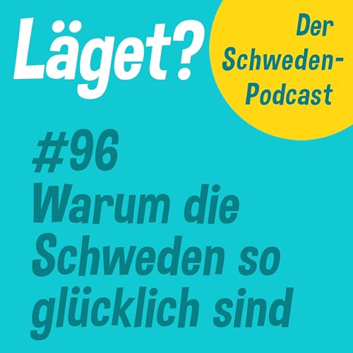 L&auml;get #96 | Warum die Schweden so gl&uuml;cklich sind