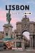 LISBON TRAVEL GUIDE 2025: Your comprehensive Guide to Portugal's Top sightseeing with Local tips and Experiences.