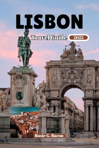 LISBON TRAVEL GUIDE 2025: Your comprehensive Guide to Portugal's ...