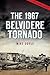 The 1967 Belvidere Tornado (Disaster)