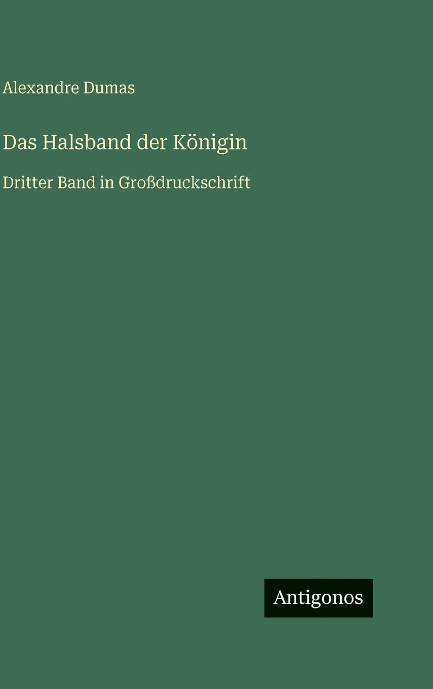 Das Halsband der Königin: Dritter Band in Großdruckschrift