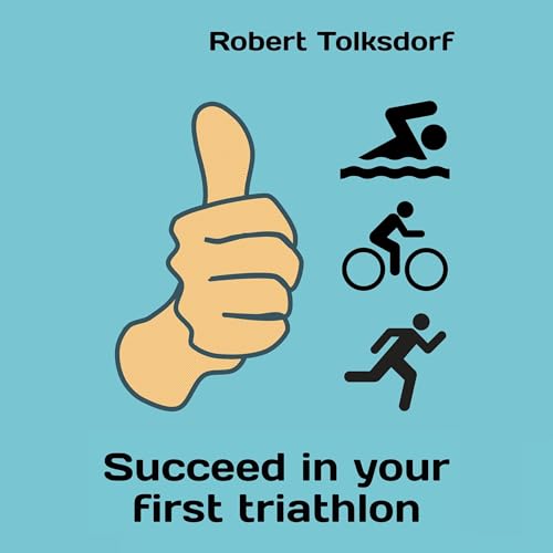 Succeed in Your First Triathlon by Robert Tolksdorf episode artwork
