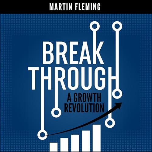 Breakthrough: A Growth Revolution by Martin Fleming episode artwork