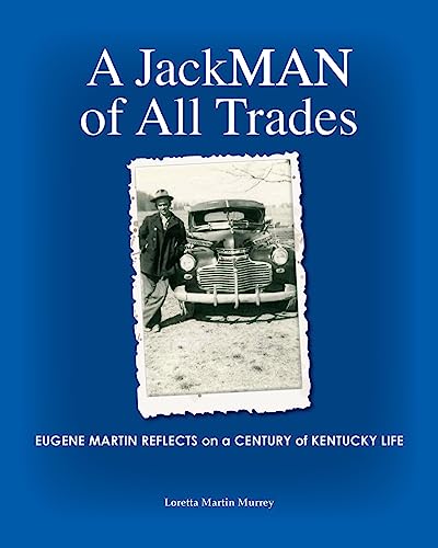 A JackMAN of All Trades: Eugene Martin Reflects on a Century of Kentucky Life