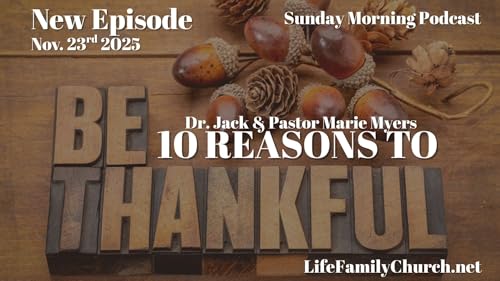 10 Reasons To Be Thankful | 11.23.25 AM