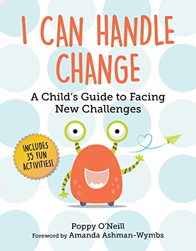 I Can Handle Change: A Child's Guide to Facing New Challenges (8) (Child's Guide to Social and Emotional Learning)