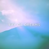 Ray of Dreams