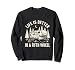 Life Is Better In A Fifth Wheel RV Camping Outdoor Campers Sweatshirt