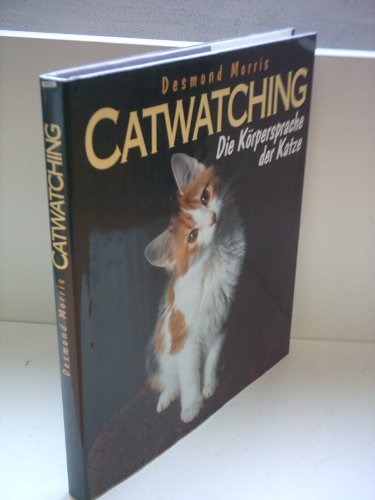 Desmond Morris: Catwatching - Die Körpersprache... [German] B002ATBRD8 Book Cover