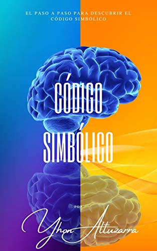 CÃ³digo SimbÃ³lico: Paso a paso para descubrir el cÃ³digo simbÃ³lico (Spanish Edition)