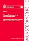 Wirtschaftssanktionen im Versicherungssektor: Zum methodischen Umgang mit restriktiven Maßnahmen der Europäischen Union (Münsteraner Reihe) - Herausgeber: Heinrich Dörner, Dirk Ehlers, Petra Pohlmann, Martin Schulze Schwienhorst, Heinz-Dietrich Steinmeyer Philipp Koch 